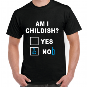 Am I Childish T-shirt
